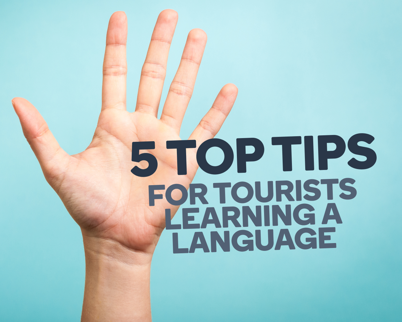 5 Top Tips For Tourists Learning A Language